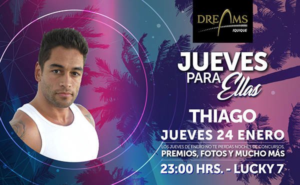 Thiago Cunha en “Jueves Para Ellas” de Dreams