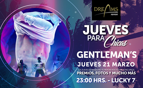 Atención mujeres: “Gentlemans” en el Casino Dreams Iquique﻿