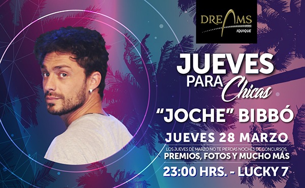 Luis “Joshe” Bibbó animará el “Jueves para Ellas” en Dreams﻿