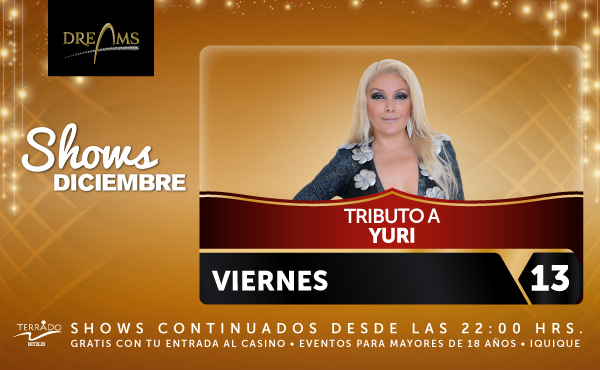 Extraordinario Tributo a Yuri en Dreams Iquique