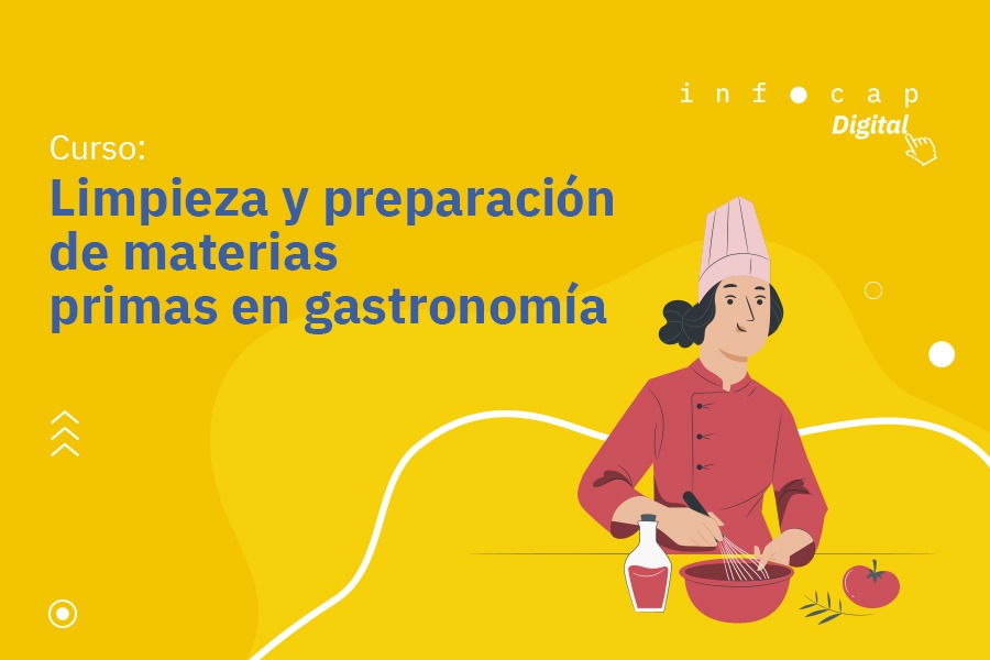 Infocap abre postulaciones para curso online gratuito de limpieza y preparación de materias primas en Gastronomía