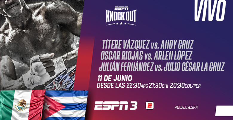 Histórico México v/s Cuba, en el boxeo de ESPN KNOCKOUT