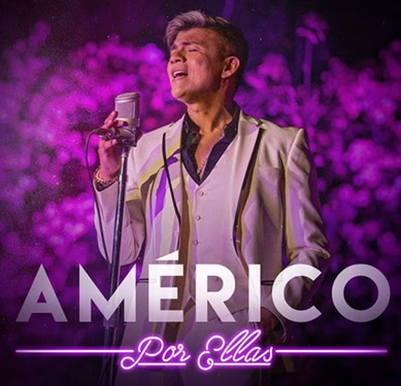 Después del gran éxito de su concierto vía streaming, Américo lanza el disco  “Por ellas”