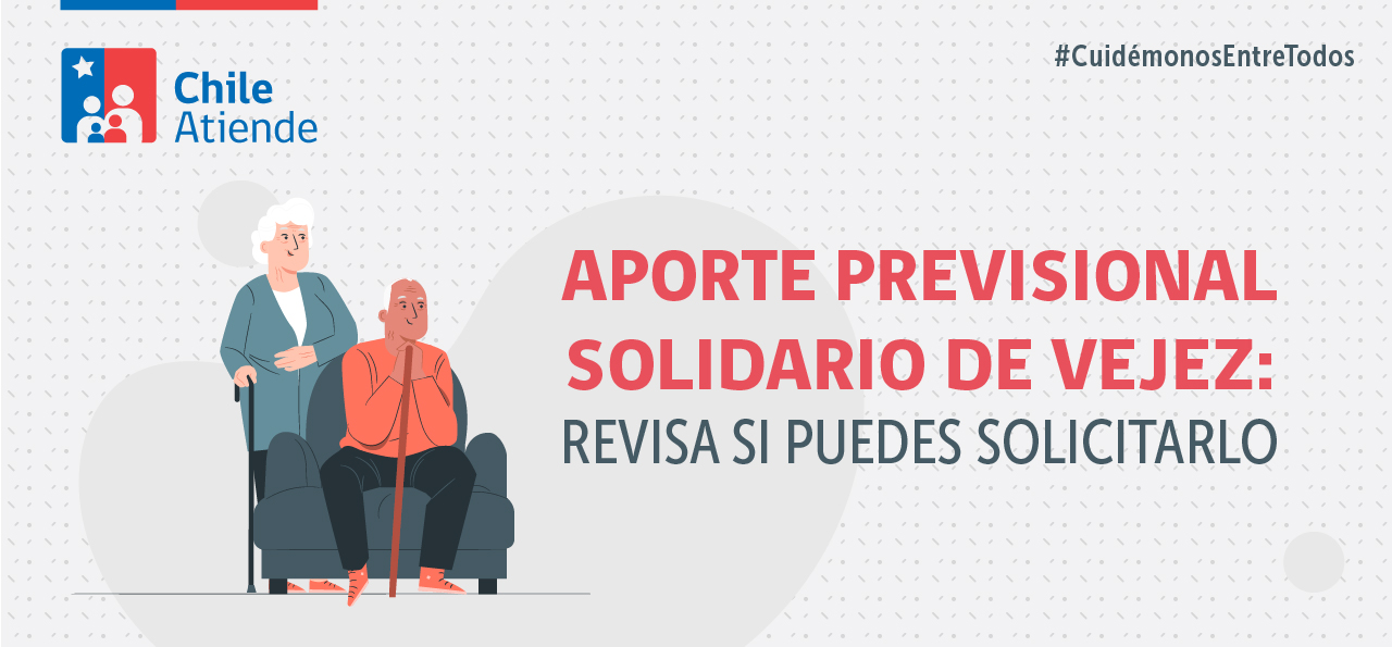 Infórmate si puedes solicitar el aporte previsional solidario de vejez