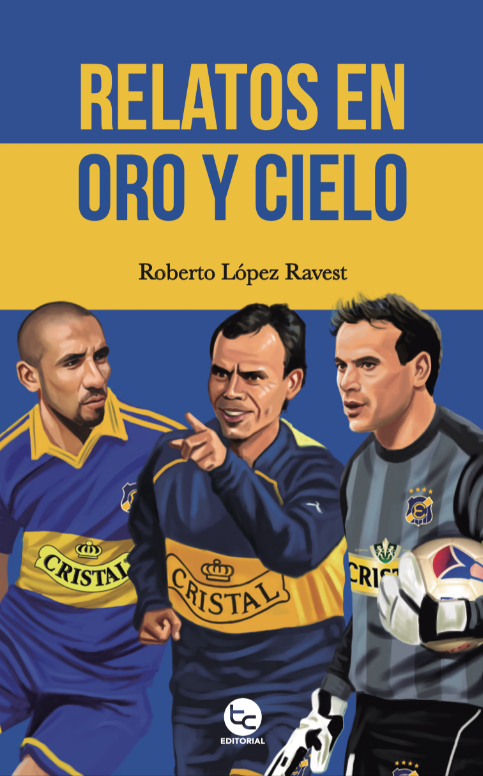 Libro: “Relatos en Oro y Cielo”, de Roberto López Ravest