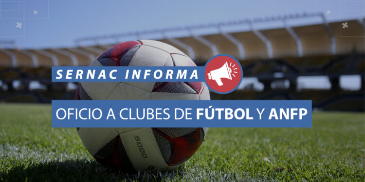 Oficio a clubes de fútbol y a la ANFP para exigir cumplimiento de Ley del Consumidor