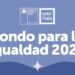 Fondo para la Igualdad financiará 24 iniciativas de instituciones públicas para reducir brechas de género