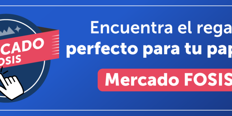 Mercado FOSIS: Celebra a tu papá y apoya el emprendimiento