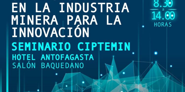 CIPTEMIN realizará seminario para analizar la aplicación de soluciones innovadoras para hacer frente a los principales desafíos operacionales de la industria minera