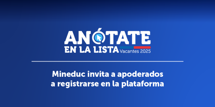 “Anótate en la Lista”: Mineduc solicita a apoderados registrarse y preparar sus solicitudes de vacantes