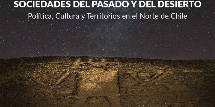 Expertos discutirán sobre interacciones históricas y culturales del desierto de Chile