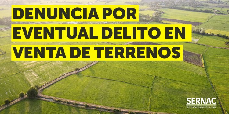 SERNAC derivó antecedentes y se abrió causa en fiscalía por eventual delito de empresa que “vendía” parcelas