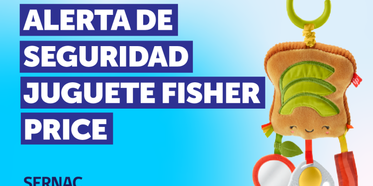 SERNAC emite alerta de seguridad para juguete Fisher Price