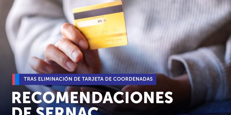 SERNAC entrega recomendaciones tras entrada en vigencia de normativa que elimina tarjeta de coordenadas