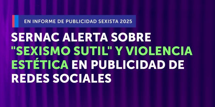 SERNAC alerta sobre «sexismo sutil» y violencia estética en la publicidad difundida en redes sociales