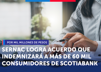 SERNAC logra acuerdo que indemnizará a más de 60 mil consumidores de Scotiabank por mil millones de pesos