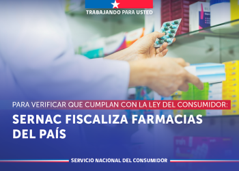 SERNAC fiscaliza a las farmacias del país para verificar que cumplan con la ley