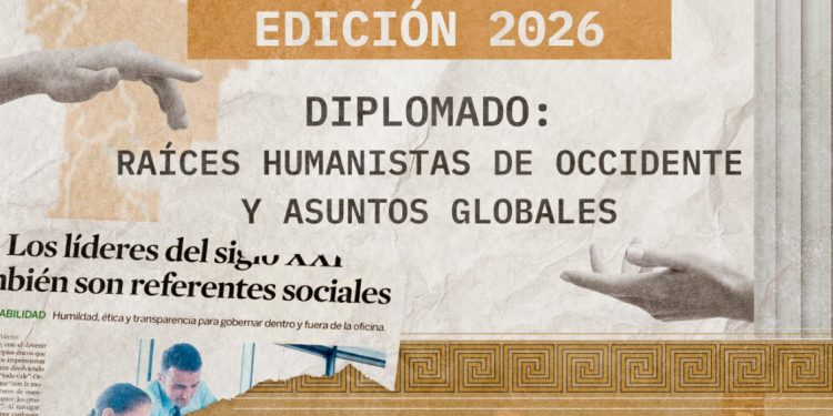 Diplomado: “Raíces Humanistas de Occidente y Asuntos Globales”